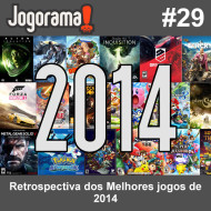 JogoramaCast 29 - Retrospectiva dos melhores jogos de 2014